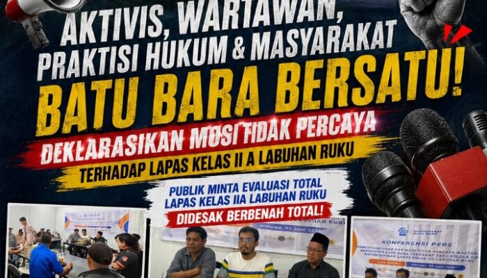 Piagam Batu Bara Digelorakan, Mosi Tidak Percaya Menggema: Media, Aktivis, dan Masyarakat Desak Reformasi Total Lapas Kelas IIA Labuhan Ruku